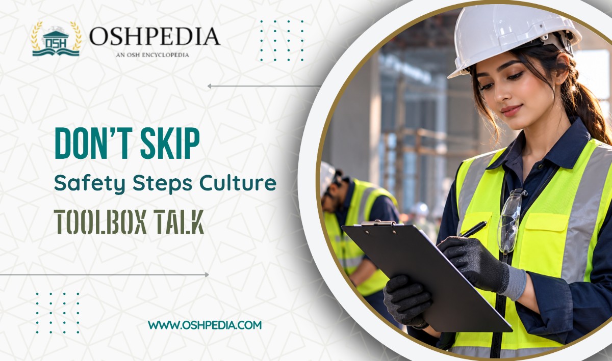 Don’t Skip Safety Steps Culture -OSHPEDIA.COM